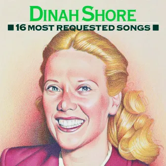 16 Most Requested Songs by Dinah Shore