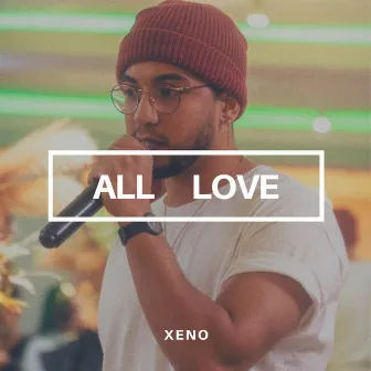 All Love by Xeno