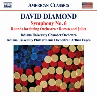 David Diamond: Symphony No. 6, Rounds & Music for Romeo and Juliet by Indiana University Philharmonic Orchestra