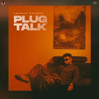 Plug Talk by Navaan Sandhu