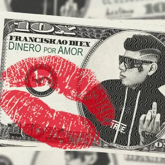 Dinero Por Amor by Franciskao Diex