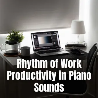 Rhythm of Work Productivity in Piano Sounds by Piano Jazz Luxury