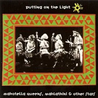 Putting on the Light by Mahotella Queens