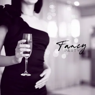 Fancy Party - Luxurious Edition of Stylish Jazz for an Elegant Dinner, Banquet, Party or Other Occasion by Classy Background Music Ensemble