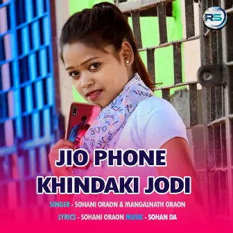 Jio Phone Khindaki Jodi by Mangalnath Oraon