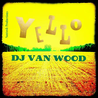 Yello by DJ. Van Wood