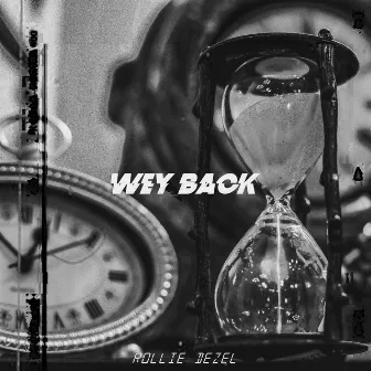 Wey Back by Rollie Dezel