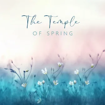 The Temple Of Spring by The Master Of Chi