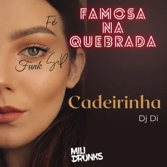 Famosa na Quebrada by Cadeirinha