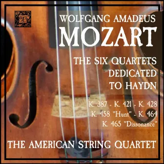 Mozart: The Six Quartets Dedicated to Haydn by American String Quartet