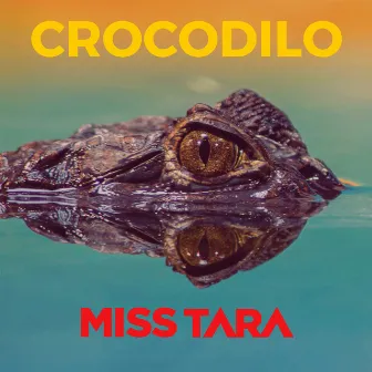 Crocodilo by Miss Tara