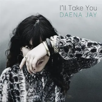 I'll Take You by Daena Jay