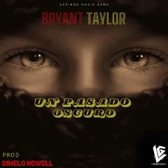 Un Pasado Oscuro by Bryant Taylor