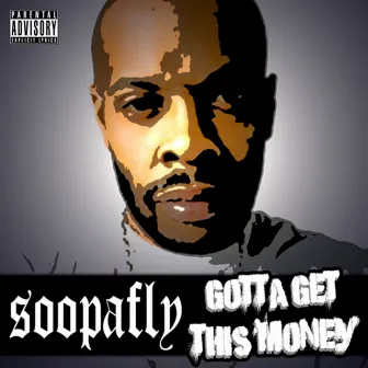 Gotta Get This Money by Soopafly