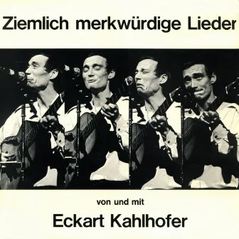 Ziemlich merkwürdige Lieder by Eckart Kahlhofer