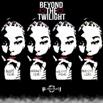 Beyond The Twilight by Blxckulah