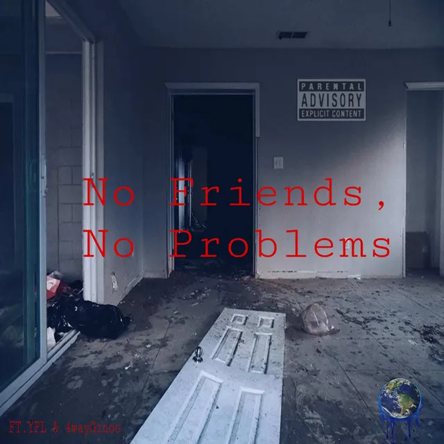 No Friends, No Problems