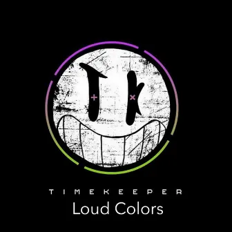 Loud Colors by Timekeeper