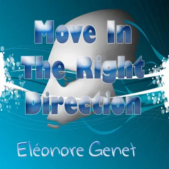 Move in the Right Direction by Eléonore Genet