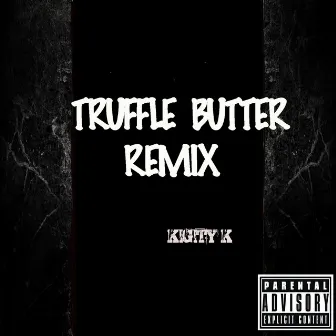 Truffle Butter (Remix) by Kigity K