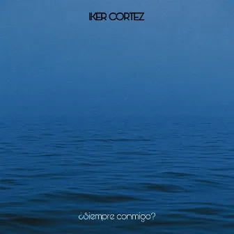 ¿Siempre conmigo? by Iker Cortez