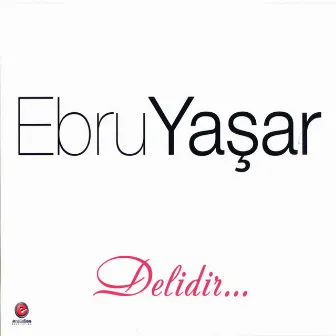 Delidir by Ebru Yaşar