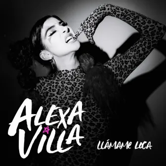 Llámame Loca (Call Me Crazy Spanish Version) by Alexa Villa