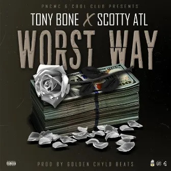 Worst Way (feat. Scotty ATL) by Tony Bone