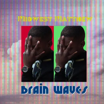 Brain Waves by Midwest Matthew