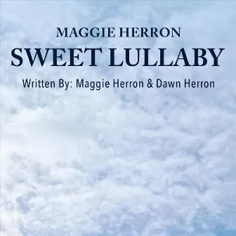 Sweet Lullaby by Maggie Herron