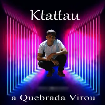 A Quebrada Virou by Ktattau