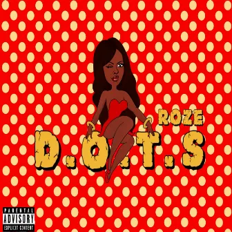 D.O.T.S by Roze