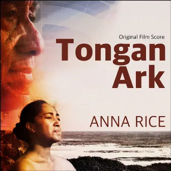 Tongan Ark (Original Film Score) by Anna Rice