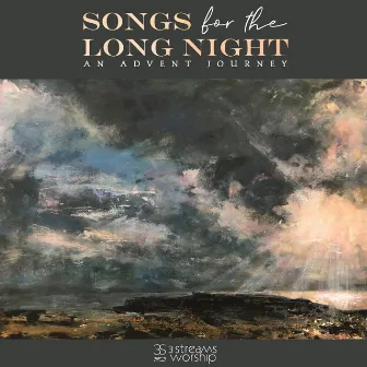 Songs for the Long Night: An Advent Journey by 3 Streams Worship