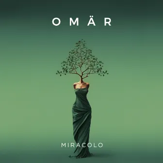 Miracolo by OMÄR