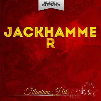 Titanium Hits by Jackhammer