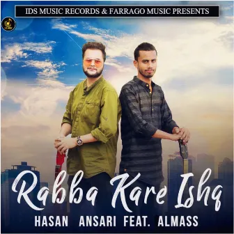 Rabba Kare Ishq by Hasan Ansari