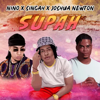 Supah by Joshua Newton