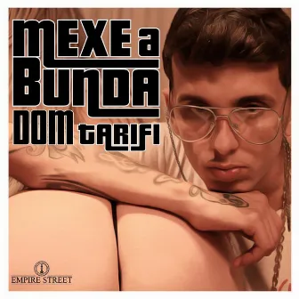 Mexe a Bunda by Dom Tarifi