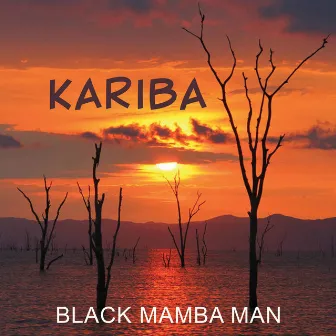 Kariba by Black Mamba Man