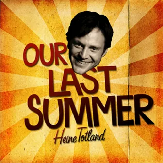 Our Last Summer by Heine Totland