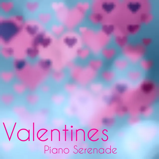 Valentines Piano Serenade – 30 Romantic Piano Songs for Love