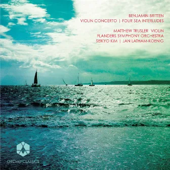 Britten: Violin Concerto & 4 Sea Interludes by Seikyo Kim