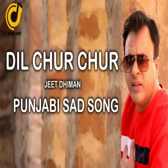 Dil Chur Chur by Jeet Dhiman