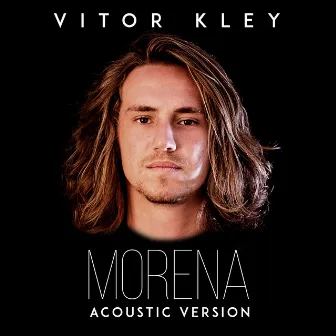 Morena (Acoustic Version) by Vitor Kley