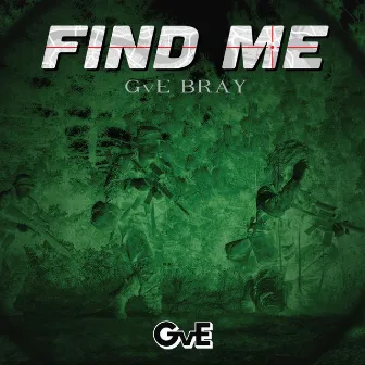 Find Me by GvE Bray