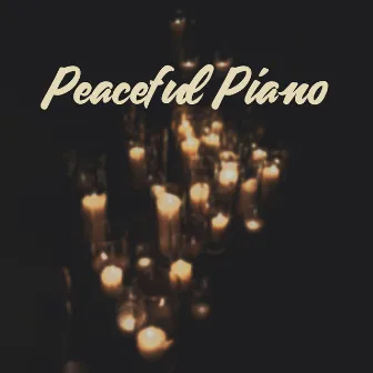 Peaceful Piano: Heavenly Feelings by Serene Piano