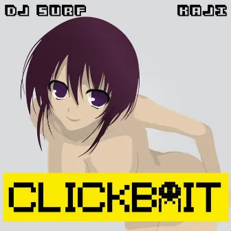 Clickbait by Kaji & Dj Surf