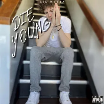 Die Young by Lil Wetta