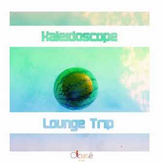 Lounge Trip by Kaleidoscope